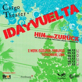 Hin und zurück - Ida y vuelta. Eine Inszenierung des Cargo-Theaters Freiburg
