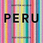 Auf was Sie als Käufer beim Kauf bei Peru kochbuch achten sollten!