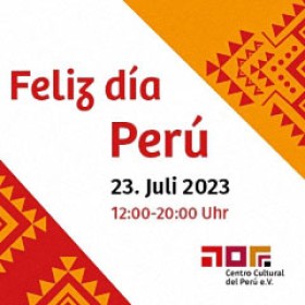 FELIZ DÍA PERÚ - 23. Juli 2023 ab 12.00 Uhr in München FELIZ DÍA PERÚ - 23. Juli 2023 ab 12.00 Uhr in München