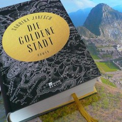 „Die goldene Stadt“ - ein Roman über den deutschen Entdecker von Machu Picchu