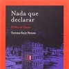 Nada que declarar : el diario de Diana Novela de Teresa Ruíz Rosas