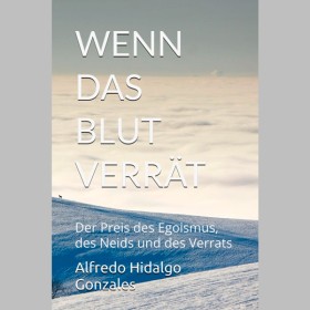 "Wenn das Blut verrät“ von Alfredo Hidalgo Gonzales